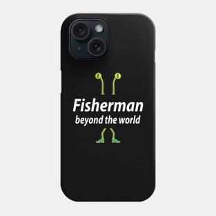 Fisherman beyond the world Phone Case