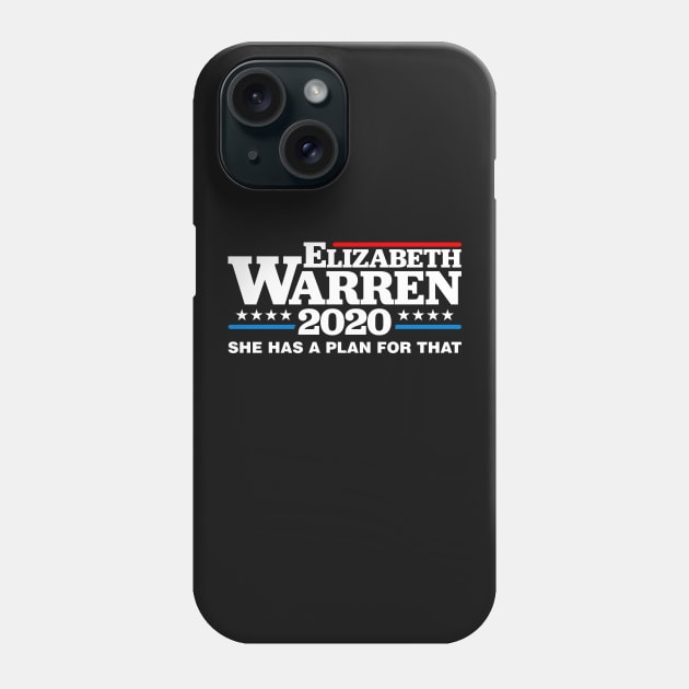 Elizabeth Warren 2020 She Has A Plan For That Phone Case by TextTees