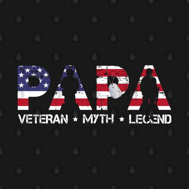 Papa The Veteran The Myth The Legend T Shirt Funny Humor Father Tee for Guys by Otis Patrick