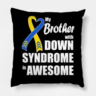 My Brother with Down Syndrome is Awesome Pillow