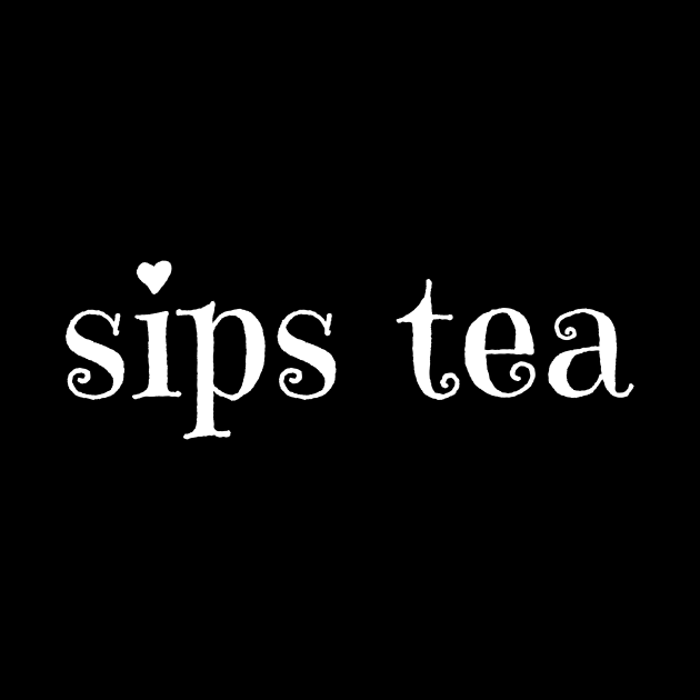 Sips Tea Trending Saying A Girly Meme For Gossips Queen ...
