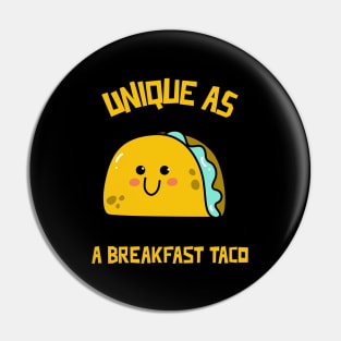 Unique as a breakfast taco Pin