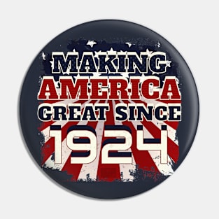 1924 Making America Great Patriotic US Born Birthday Pin