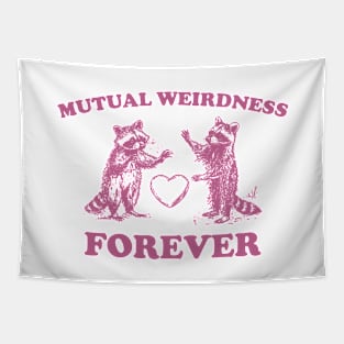 Mutual Weirdness Retro T-Shirt, Funny Raccoon Lovers T-shirt, Trash Panda Shirt, Vintage 90s Gag Unisex Shirt, Funny Cute Shirt Gift Tapestry