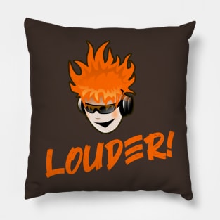 Louder ! Pillow