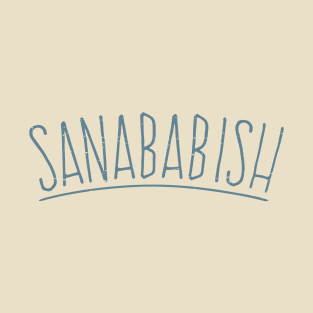 Sanababish T-Shirt