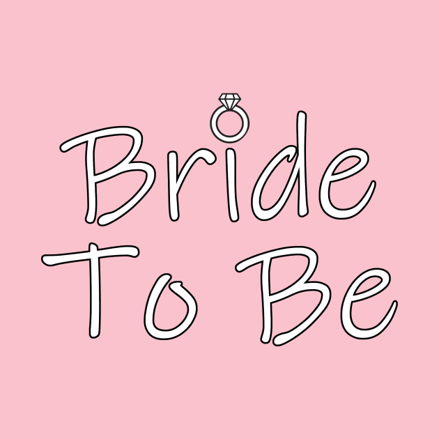 Bride To Be by Stupidi-Tees