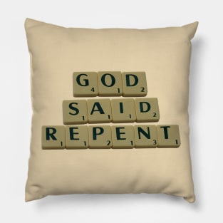 God Said Repent Pillow