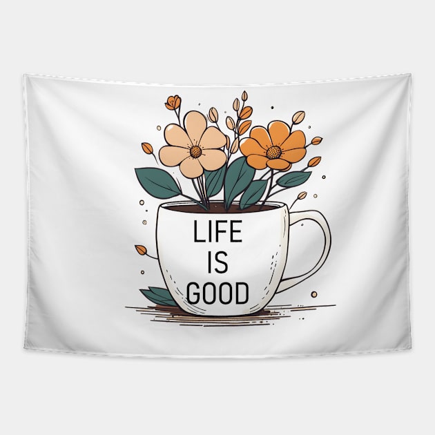 life is good Tapestry by CAFFEIN