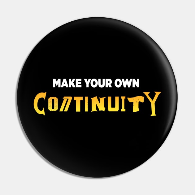 Make Your Own Continuity T-Shirt (Orange Variant) Pin by Jason Inman (Geek History Lesson)