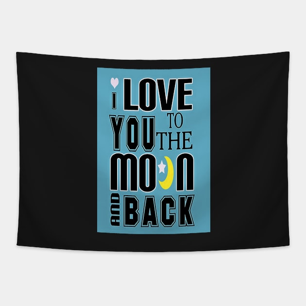 Love You To The Moon And Back-Available As Art Prints-Mugs,Cases,Duvets,T Shirts,Stickers,etc Tapestry by born30