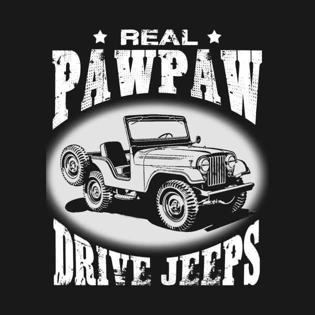 Real Pawpaw drive jeeps father's day jeep men jeep papa jeeps lover jeep offroad jeep grandpa by Carmenshutter