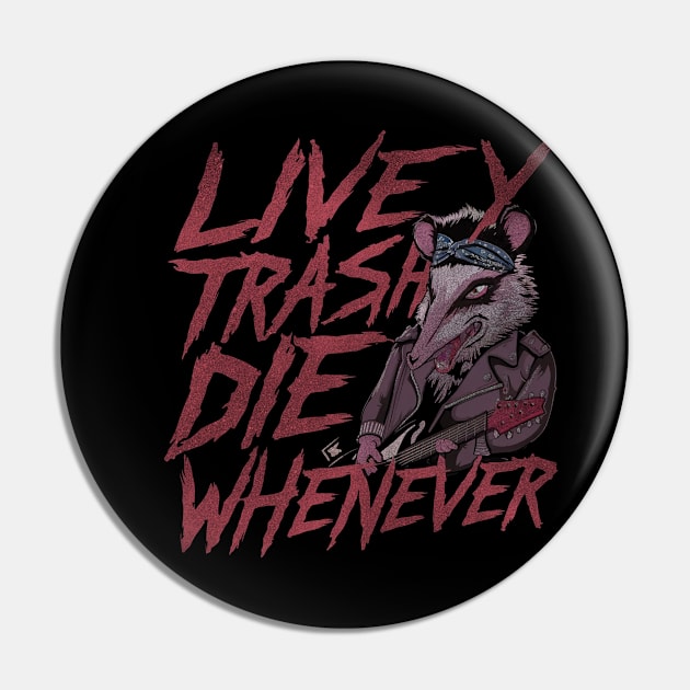 Possum Live Trashy Die Whenever Shirt, Funny Opossum Meme Pin by CamavIngora