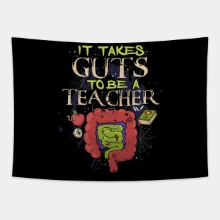 funny teacher sayings It Takes Guts To Be A Teacher Tapestry