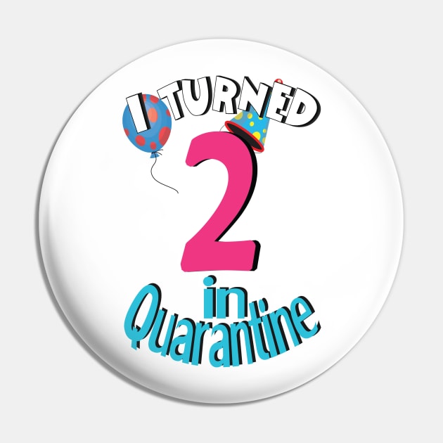i turned 2  in quarantine Pin by bratshirt