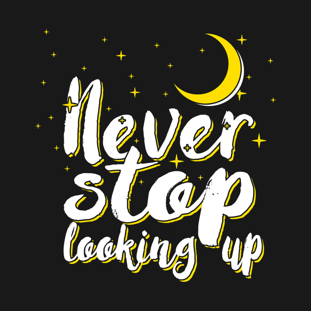 Never Stop Looking Up by yeoys