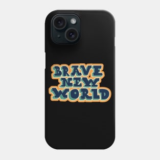 Brave New World - Huxley! Political and critical quotes. typography art. Phone Case