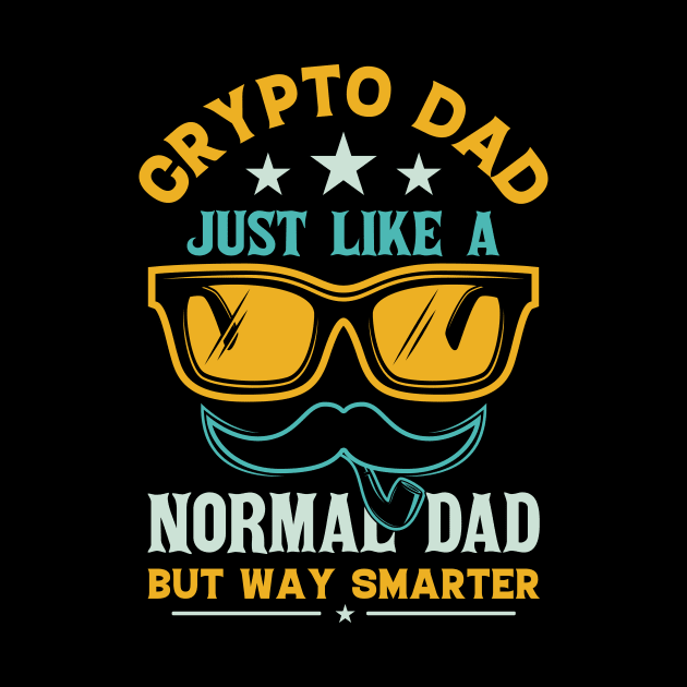 Crypto Dad Just Like A Normal Dad But Way Smarter by teewhales