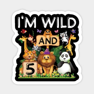 Safari Zoo Animal Lover Kids 5th Birthday Shirt I'm Wild And 5 Birthday Magnet