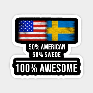 50% American 50% Swede 100% Awesome - Gift for Swede Heritage From Sweden Magnet