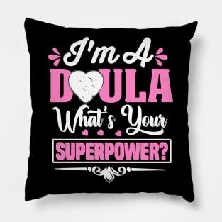 I'm A DOULA What's Your SUPERPOWER? Pillow