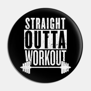 Straight Outta Workout Funny Gym Pin