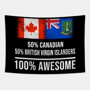 50% Canadian 50% British Virgin Islanders 100% Awesome - Gift for British Virgin Islanders Heritage From British Virgin Islands Tapestry