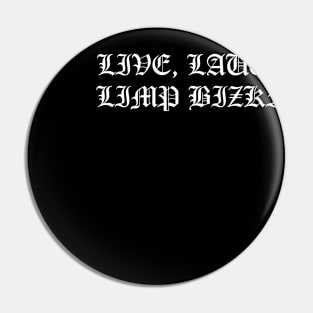 Live, Laugh, Limp Bizkit Pin