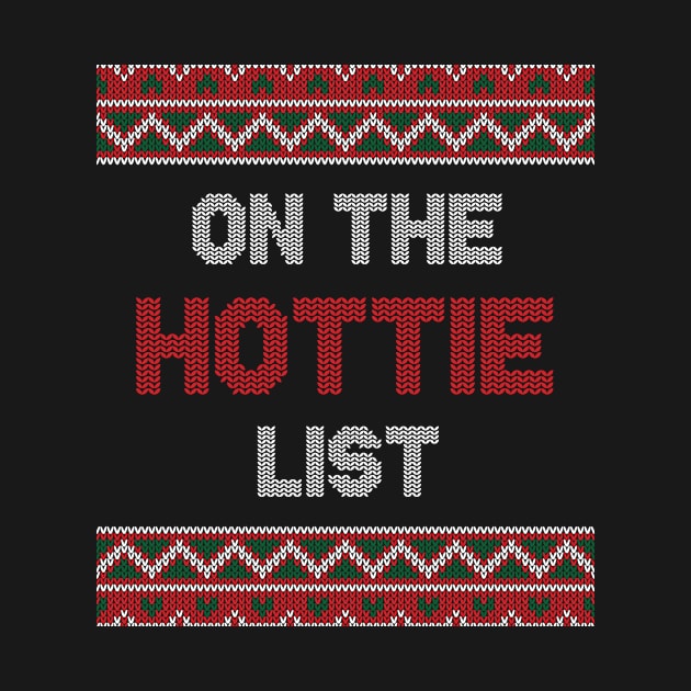 On The Hottie List | Funny Christmas T-Shirt | Parody by MerchMadness