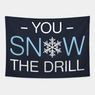 You Snow The Drill Tapestry