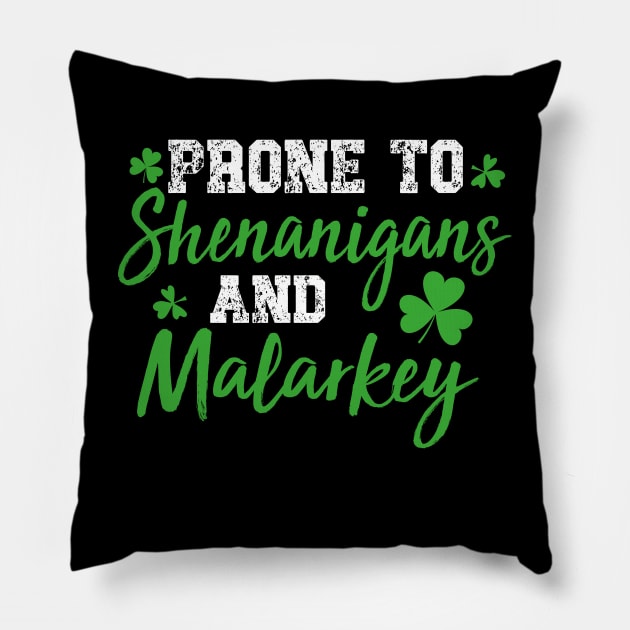 Prone To Shenanigans & Malarkey Pillow by Crayoon