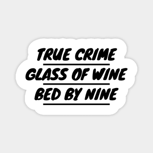 True Crime Glass Of Wine Bed By Nine Magnet