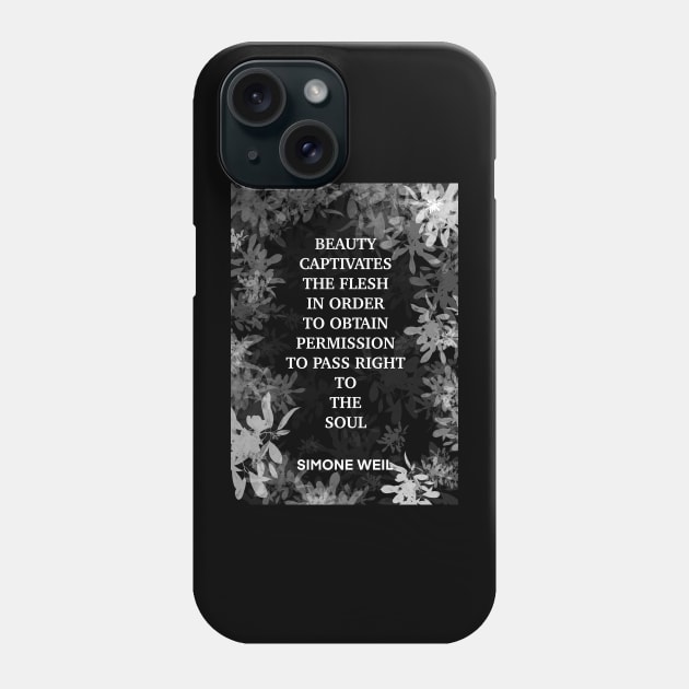 SIMONE WEIL quote .15 - CULTURE IS AN INSTRUMENT WIELDED BY PROFESSORS TO MANUFACTURE PROFESSORS WHO WHEN THEIR TIME COMES,WILL MANUFACTURE PROFESSORS Phone Case by lautir