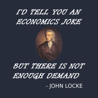 Funny Economics Teacher Design Locke Student Supply + Demand T-Shirt