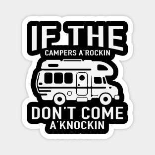 If The Campers A Rockin Don’t Come a Knockin Magnet