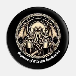 Espresso of Eldritch Awakening Pin