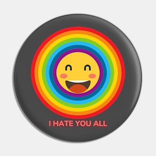 i hate you all Pin