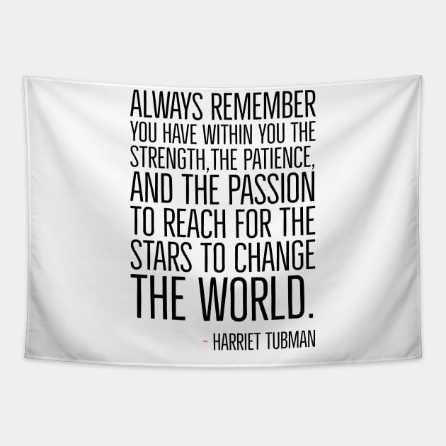 Change The World, Harriet Tubman Quote, Black History, African American, Black Hero Tapestry by UrbanLifeApparel