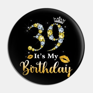 It's My 39th Birthday Pin