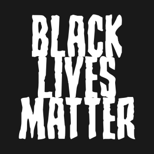 BLACK LIVES MATTER T-Shirt