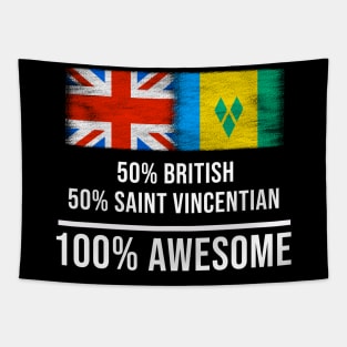 50% British 50% Saint Vincentian 100% Awesome - Gift for Saint Vincentian Heritage From St Vincent And The Grenadines Tapestry