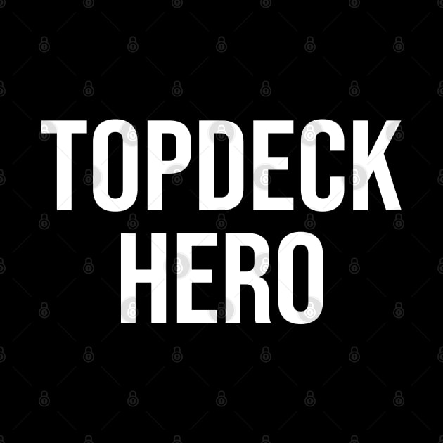 Topdeck Hero by StickSicky