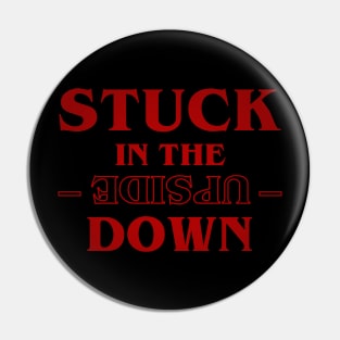 Stuck in the upside down Pin