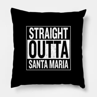 Straight Outta Santa Maria Pillow