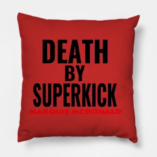 Marquis McDonald Death By Superkick Pillow