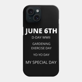 June 6th birthday, special day and the other holidays of the day. Phone Case