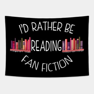 I'd Rather Be Reading Fan Fiction Tapestry