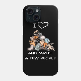 Cat Girl | Cat Lady | woman cat | I love cats and maybe a few people funny cat Phone Case