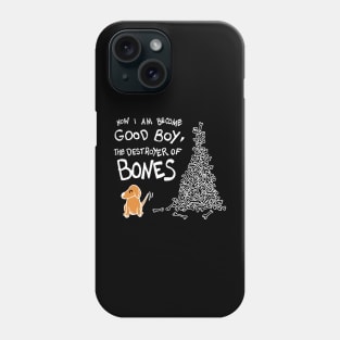 Now I Am Become Good Boy, The Destroyer of Bones Dog (White) Phone Case