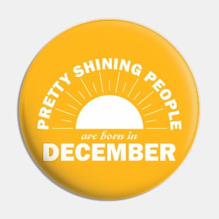 Pretty Shining People Are Born In December Pin